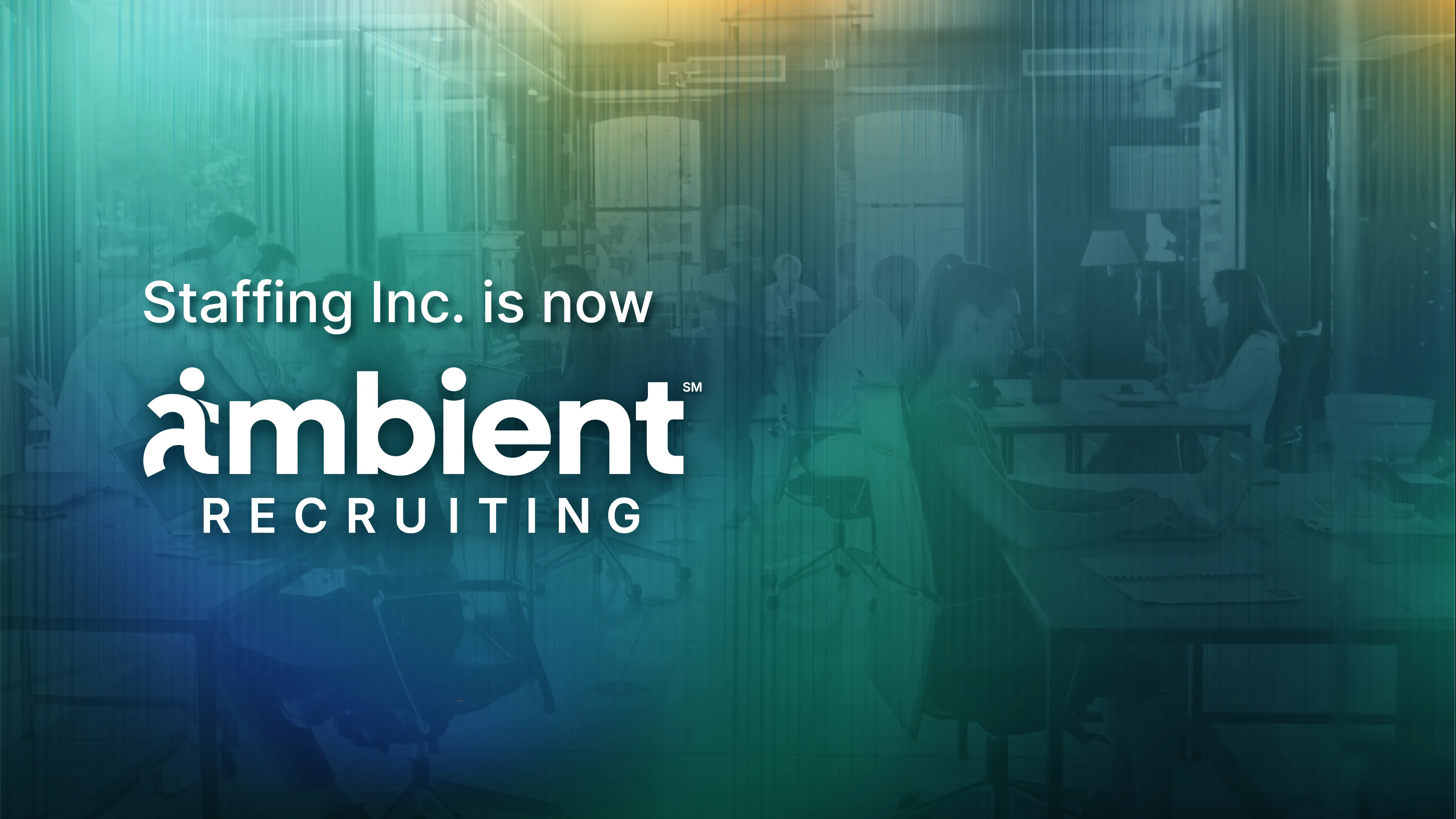 Staffing Inc. is now Ambient Recruiting