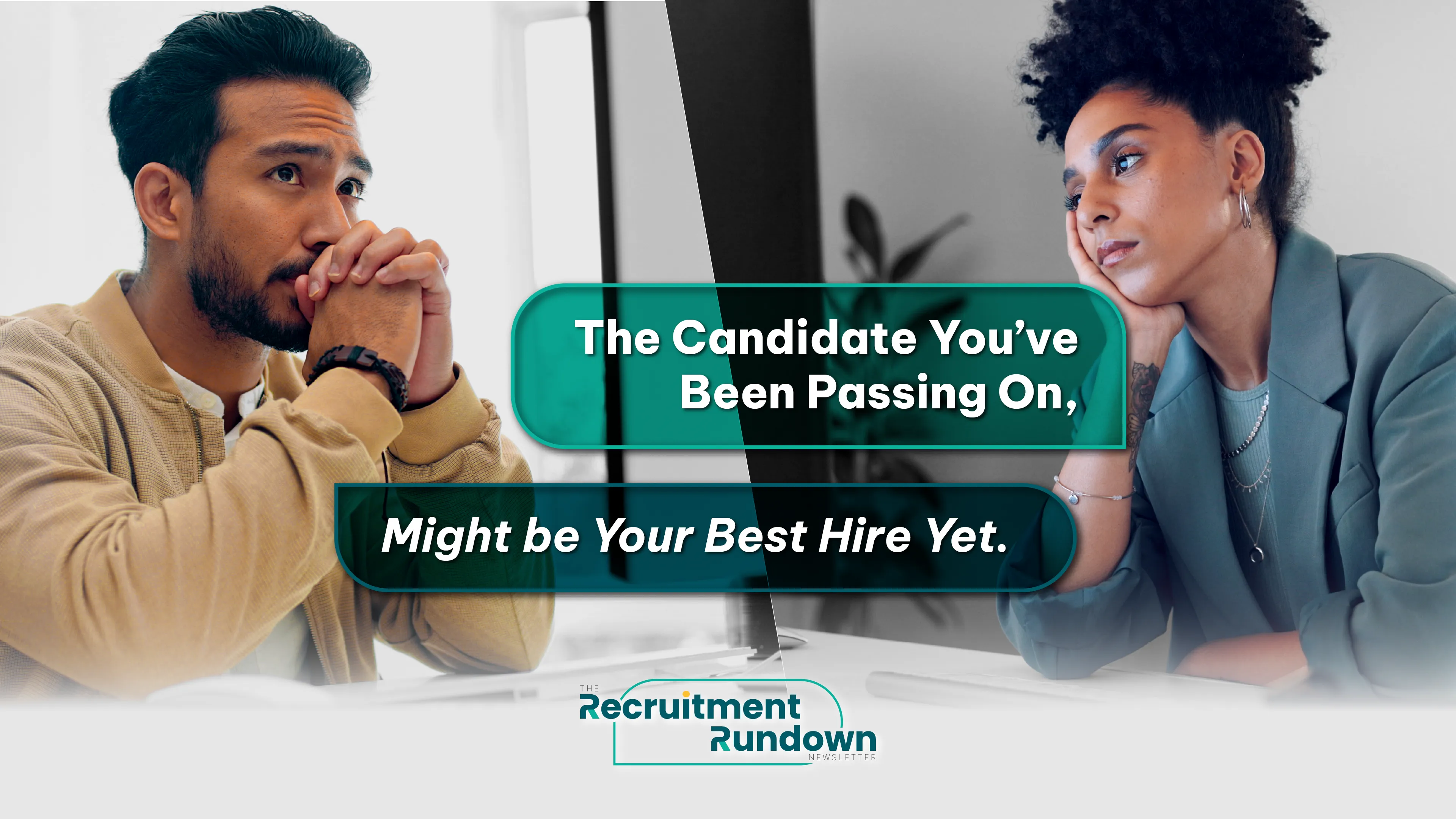 The Candidate You've Been Passing On Might Be Your Best Hire Yet